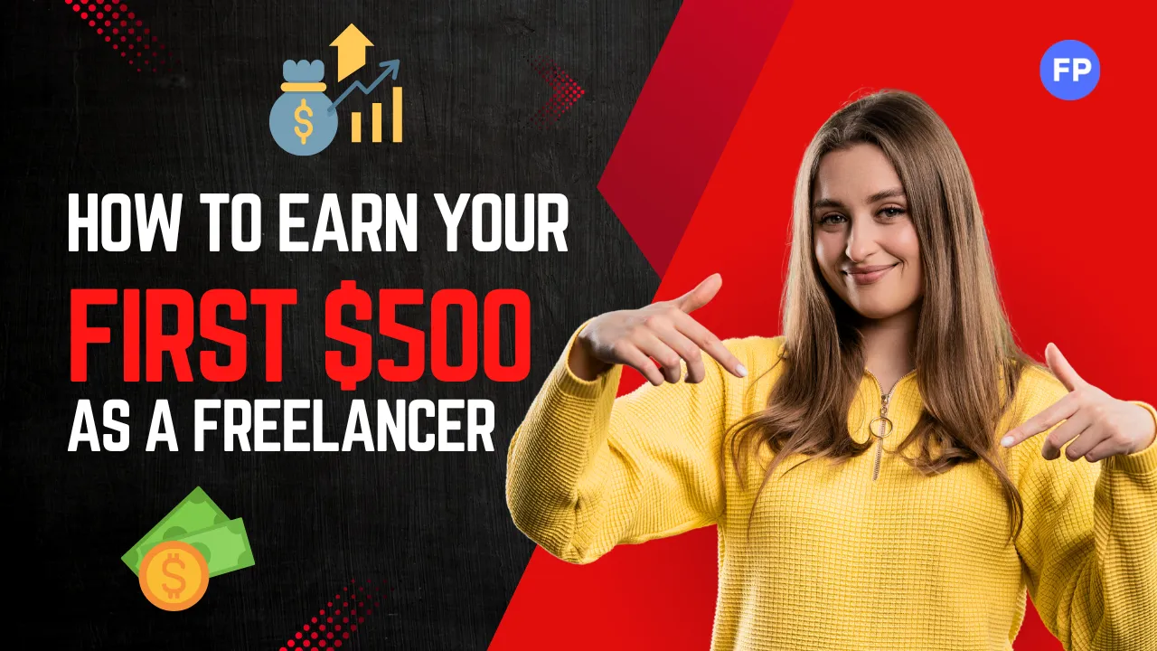 How to Earn Your First $500 as a Freelancer