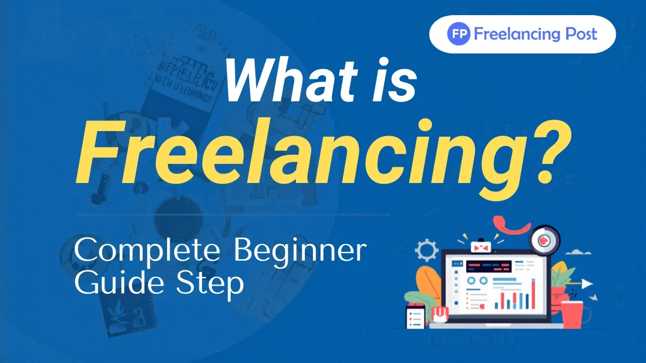 What is Freelancing? Complete Beginner Guide Step by Step