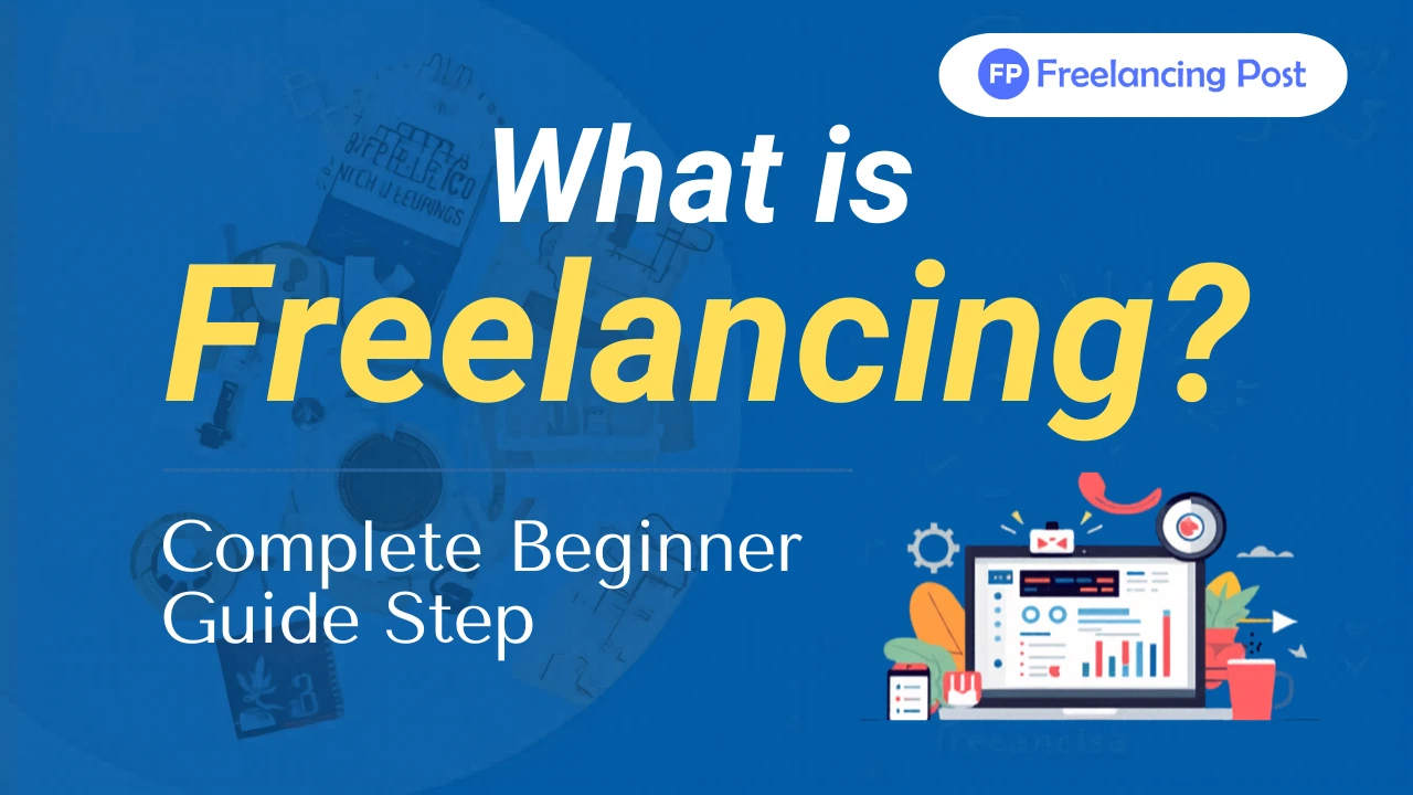 What is Freelancing? Complete Beginner Guide Step by Step